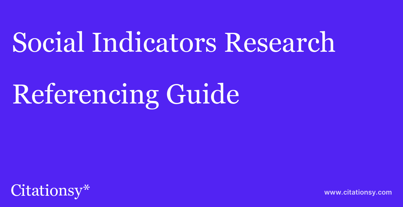cite Social Indicators Research  — Referencing Guide